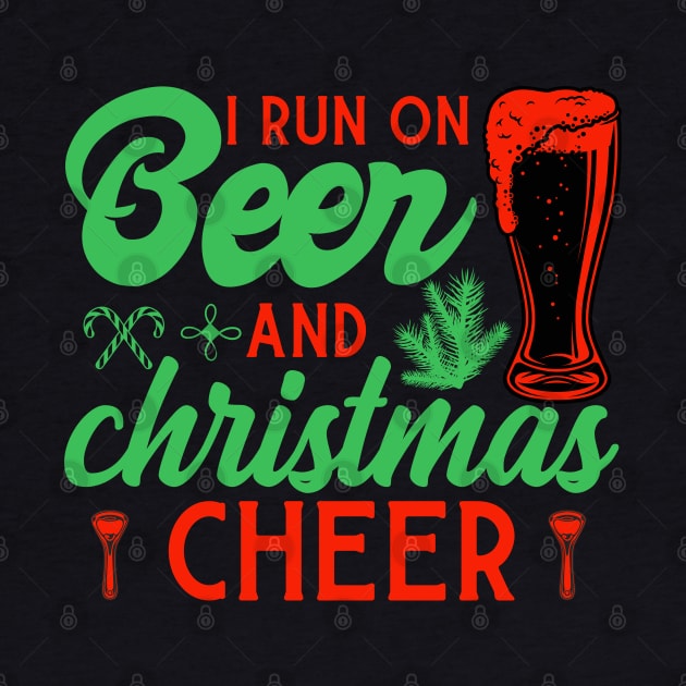 I RUN ON BEER AND CHRISTMAS CHEER by MZeeDesigns